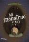 Libro: Mi monstruo y yo | Autor: Valentina Toro | Isbn: 9789584280435