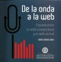 De la onda a la web. Paralelo entre la radio convencional y la radio virtual - Andrés Barrios Rubio - 9789587250695
