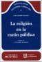 La religión en la razón pública - Iván Garzón Vallejo - 9789585758292