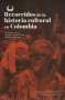 Libro: Recorridos de la historia cultural en Colombia | Autor: Hernando Cepeda Sánchez | Isbn: 9789587940305