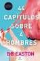 Libro: 44 capítulos sobre 4 hombres | Autor: Bb Easton | Isbn: 9789584292681