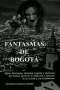 Libro: Fantasmas de Bogotá | Autor: Guillermo Rubiano Carreño | Isbn: 9789584876249