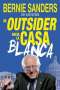 Libro: Un outsider hacia la Casa Blanca | Autor: Bernard Sanders | Isbn: 9788494528361