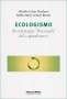 Libro: Ecologismo: ¿La estrategia fracasada del capitalismo? | Autor: Alfredo César Dachary | Isbn: 9789876910835