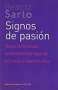 Libro: Signos de pasión | Autor: Beatriz Sarlo | Isbn: 9789876910323