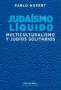 Libro: Judaísmo líquido | Autor: Pablo Hurpet | Isbn: 9789876912716