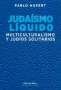 Libro: Judaísmo líquido | Autor: Pablo Hurpet | Isbn: 9789876912716