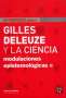 Libro: Gilles Deleuze y la ciencia | Autor: Esther Díaz | Isbn: 9789876912464
