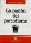 La pasión del periodismo - Carlos Villar Borda - 9589029671