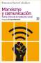 Libro: Marxismo y comunicación | Autor: Francisco Sierra Caballero | Isbn: 9788432319884