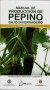 Manual de producción de pepino bajo invernadero - Carlos Bojacá - 9789587250985