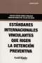 Libro: Estándares internacionales vinculantes que rigen la detención preventiva | Autor: Carlos Arturo Gómez Pavajeau | Isbn: 9789587904550