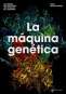 Libro: La máquina genética | Autor: Venki Ramakrishnan | Isbn: 9786079899417