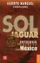 Libro: Sol jaguar | Autor: Alberto Manguel | Isbn: 9786071604026