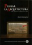 Pensar la arquitectura un mapa conceptual - Alberto Saldarriaga Roa - 9789587250428