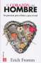 Libro: El corazón del hombre | Autor: Erich Fromm | Isbn: 9786071628428