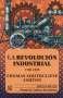 Libro: La revolución industrial 1760-1830 | Autor: Thomas Southcliffe Ashton | Isbn: 9789681685171