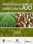 Producción de semilla garantizada de ajo - Hugo Escobar - 9587251036