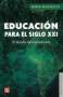Libro: Educación para el siglo XXI | Autor: Mario Waissbluth | Isbn: 9789582891738