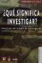 Libro: ¿Qué significa investigar? | Autor: Fernando Gil Villa | Isbn: 9789562891127
