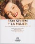 Star system y la mujer: representaciones de lo femenino en colombia de 1930 a 1940 - Claudia Angélica Reyes Sarmiento - 9789587251968