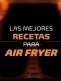 Libro: Las mejores recetas para Air Fryer | Autor: Varios Autores | Isbn: 9789585787292