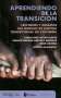 Libro: Aprendiendo de la transición | Autor: Juana Inés Acosta López | Isbn: 9789587981049