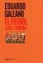 Libro: El fútbol a sol y sombra | Autor: Eduardo Galeano | Isbn: 9786070306617