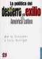 Libro: La política del destierro y el exilio en América Latina | Autor: Mario Sznajder | Isbn: 9786071614766