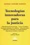 Libro: Tecnologías innovadoras para la justicia | Autor: Antonio Anselmo Martino | Isbn: 9789877063813