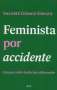 Libro: Feminista por accidente | Autor: Salomé Gómez Upegui | Isbn: 9789584297747