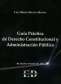 Libro: Guía práctica de Derecho Constitucional y Administración Pública | Autor: Lina María Higuita Rivera | Isbn: 9789585134904