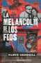 Libro: La melancolía de los feos | Autor: Mario Mendoza | Isbn: 9789584293176