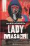 Libro: Lady masacre | Autor: Mario Mendoza | Isbn: 9789584293251