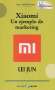 Libro: Xiaomi un ejemplo de marketing | Autor: Lei Jun | Isbn: 9788478847853