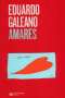 Libro: Amares | Autor: Eduardo Galeano | Isbn: 9789586655392