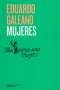 Libro: Mujeres | Autor: Eduardo Galeano | Isbn: 9789586654128