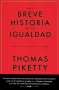 Libro: Una breve historia de la igualdad | Autor: Thomas Piketty | Isbn: 9789584299925