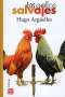 Libro: Los gallos salvajes | Autor: Hugo Arguelles | Isbn: 9786071671523