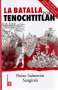 Libro: La batalla por tenochtitlan | Autor: Pedro Salmerón | Isbn: 9786071671134
