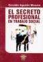 El secreto profesional en trabajo social - Osvaldo Agustín Marcón - 9789508022922