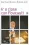 Libro: Ir a clase con Focault | Autor: José Luis Moreno Pestaña | Isbn: 9788432320132
