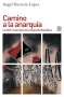 Libro: Camino a la anarquía | Autor: Angel Herrerin López | Isbn: 9788432319709