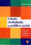Estado ciudadanía y política social. Estudio sobre los sistemas de jubilaciones y pensiones - Sergio Fiscella - 9508021950